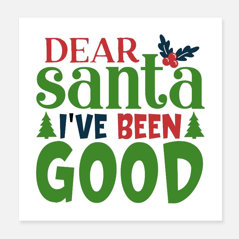 Dear Santa I've Been Good Pattern Poster 8" x 8" (20x20 cm)