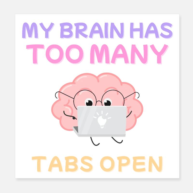 Mon cerveau a trop d’onglets Open Design Poster 20 x 20 cm