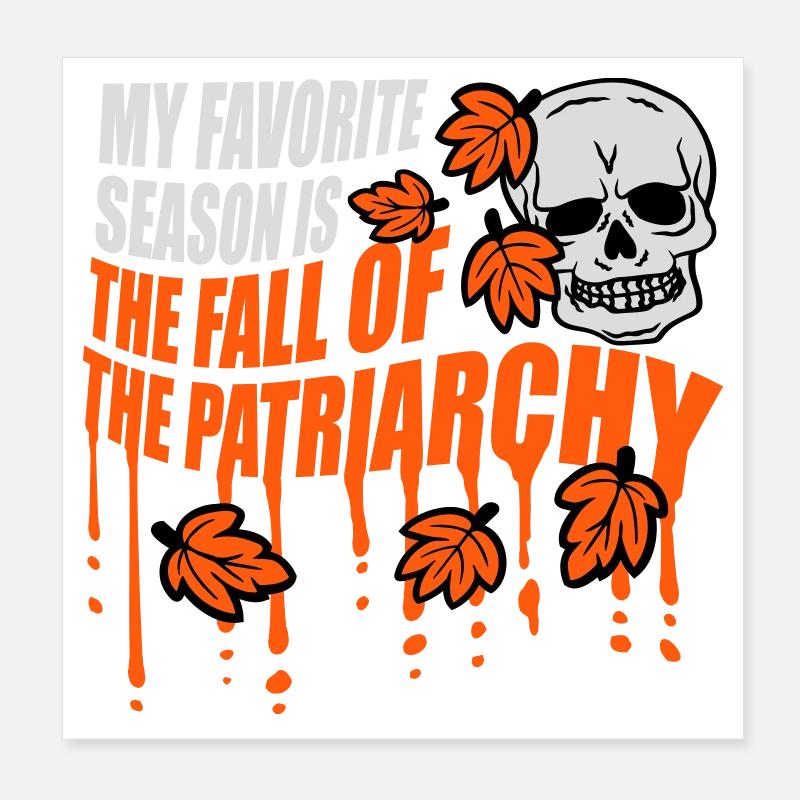 Ma saison préférée est La chute du patriarcat Poster 20 x 20 cm