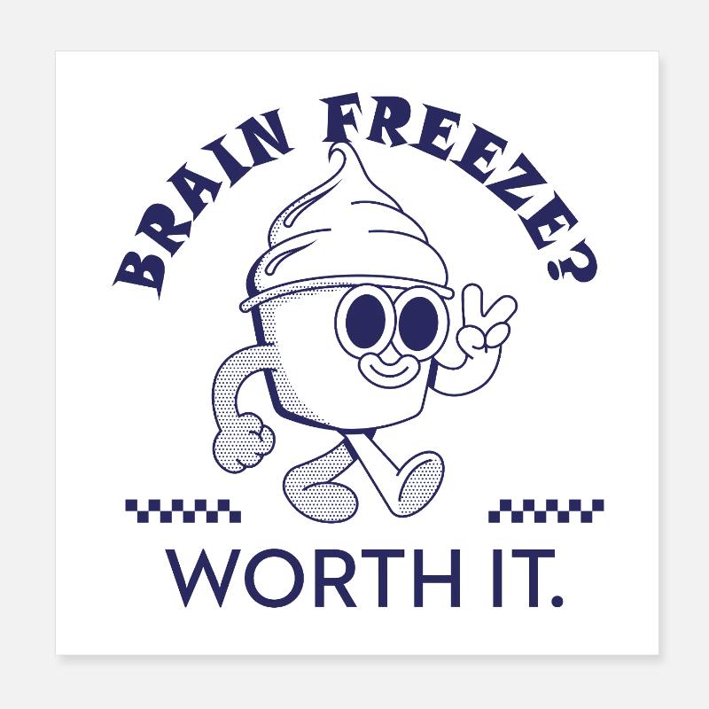 Brain Freeze Worth It – Lustiges Eiscreme Design Poster 20x20 cm