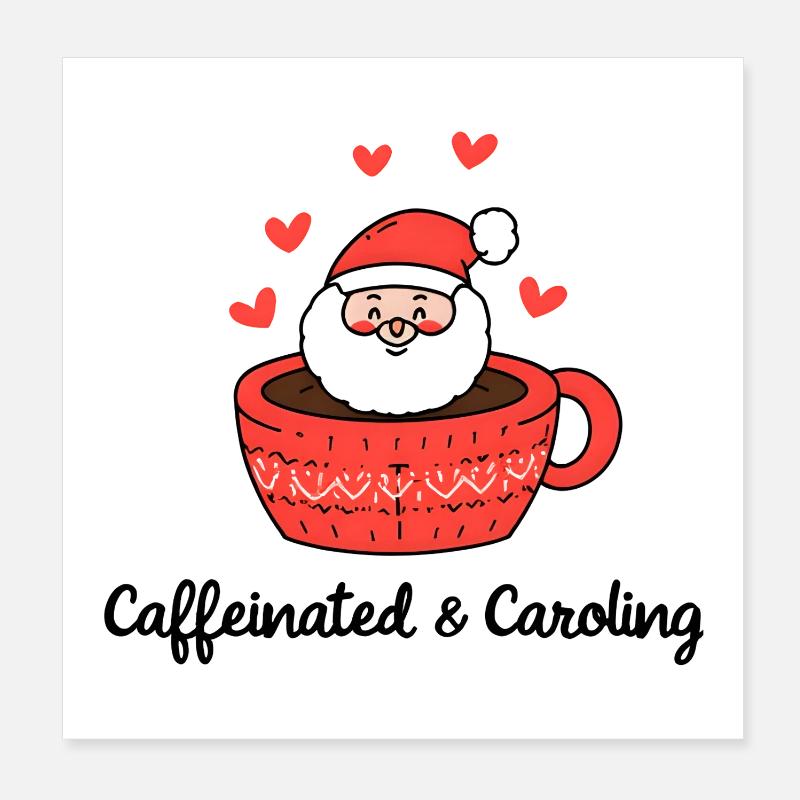 Caffeinated & Caroling Santa in Mug with Hearts Poster 8" x 8" (20x20 cm)