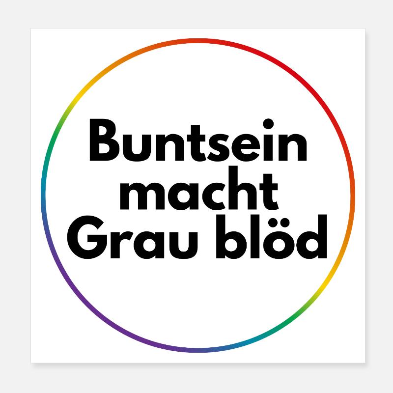 Buntsein macht grau blöd Poster 20x20 cm