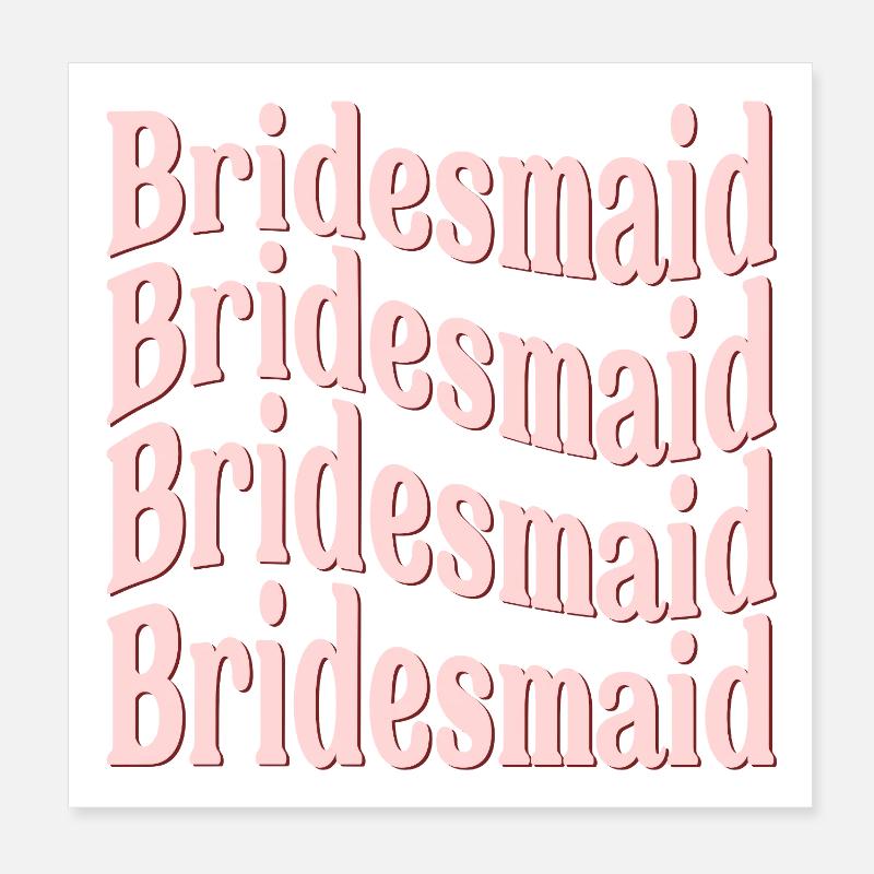 BRIDESMAID WEDDING WAVE Poster 8" x 8" (20x20 cm)