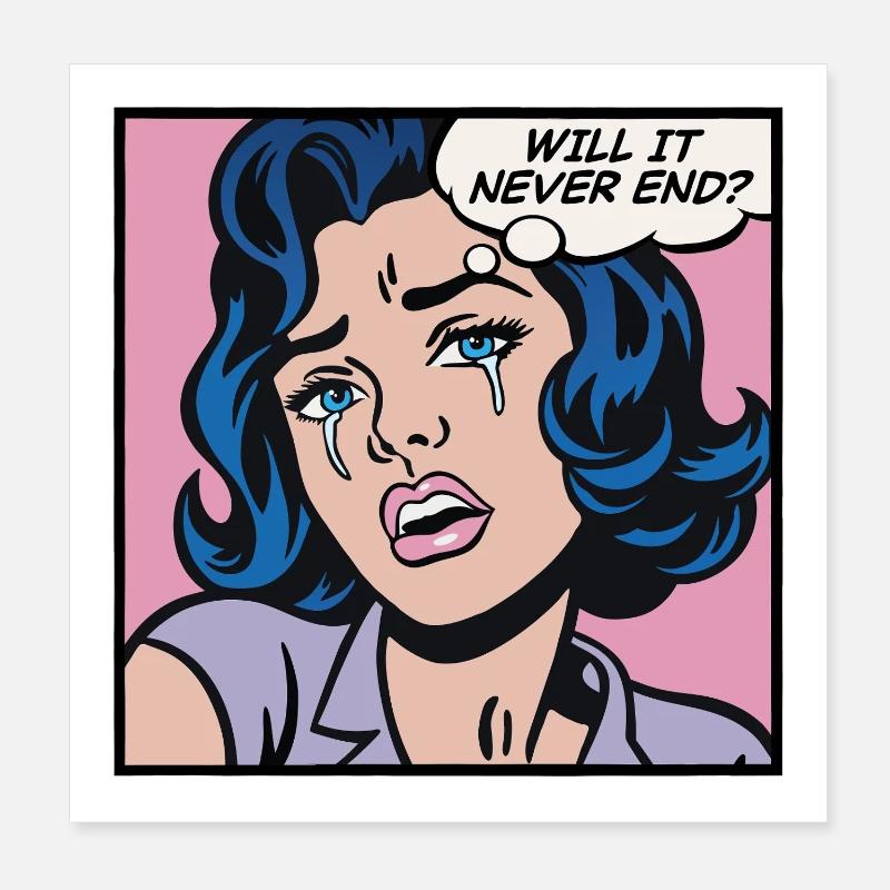 Wird es nie enden? Pop-Art-Mädchen Poster 20x20 cm