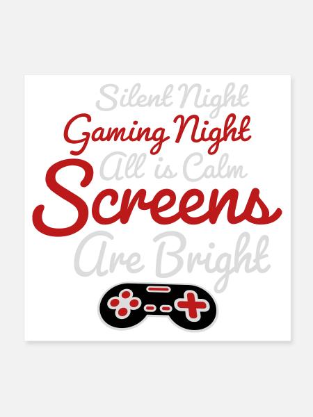 Silent Night Gaming Night All Calm Screens Bright - Poster 20x20 cm - Weiß - Vorne