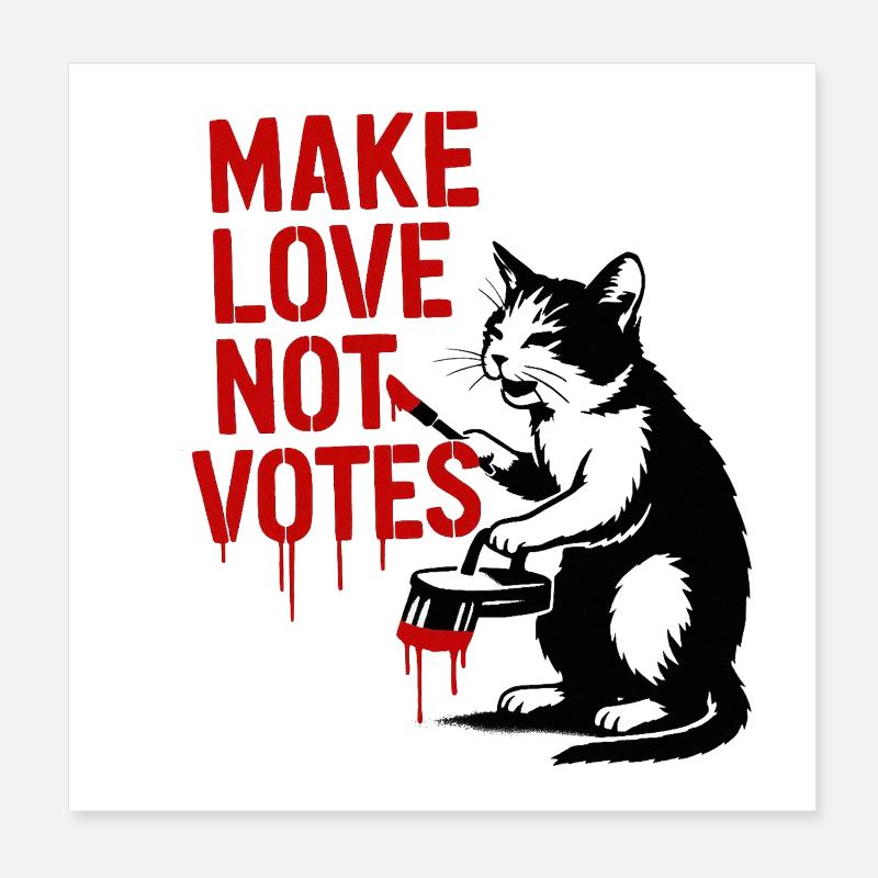 Make Love Not Votes Katze Poster 20x20 cm