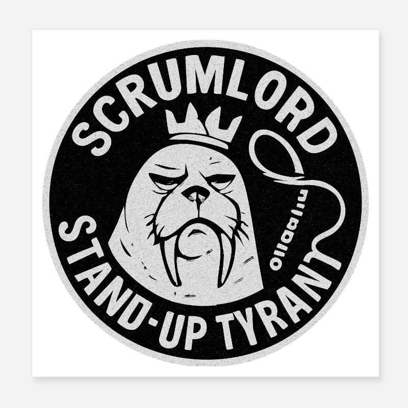 Scrum Lord StandUp Tyran Poster 20 x 20 cm