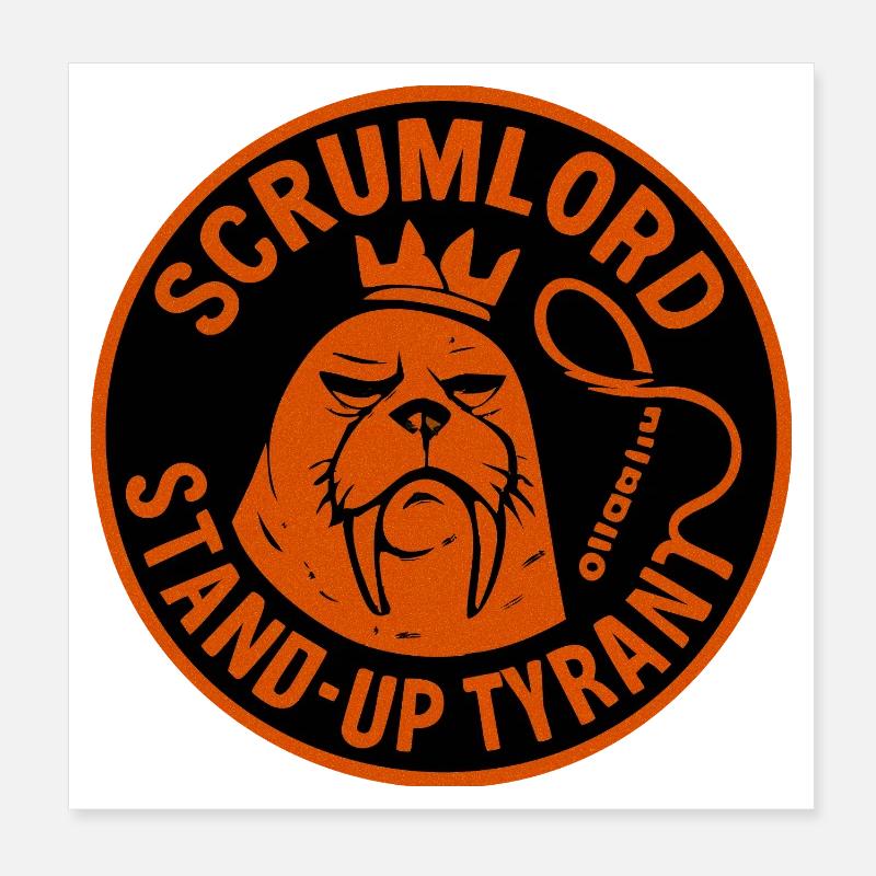 Scrum Lord StandUp Tyrant Poster 20x20 cm