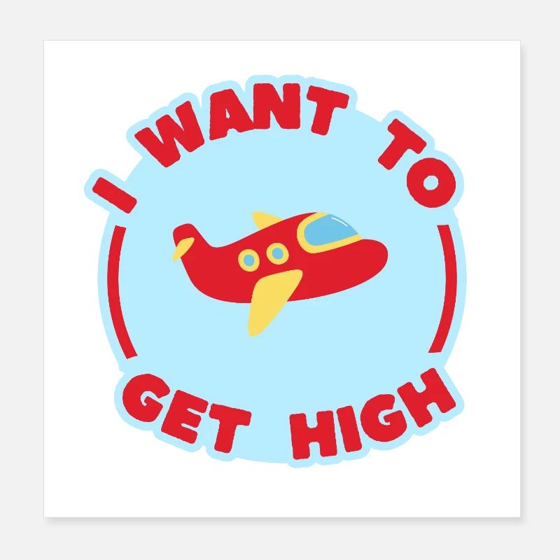 ICH WILL HIGH WERDEN Poster 20x20 cm