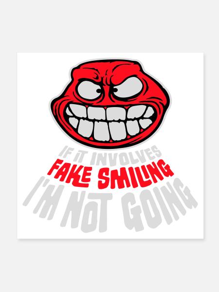 If It Involves Fake Smiling I'm Not Going Saying - Poster 8" x 8" (20x20 cm) - white - Front