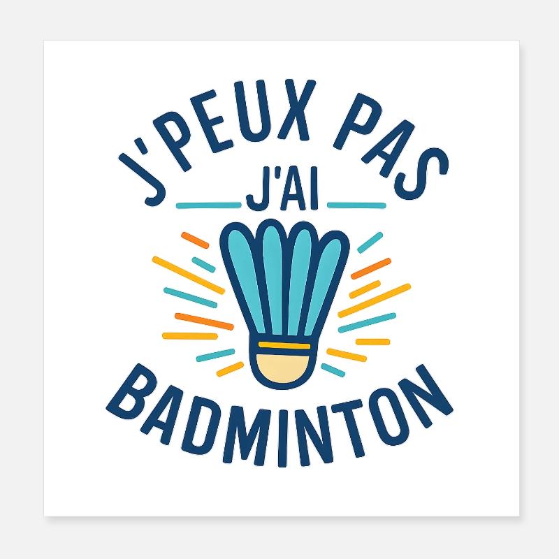 I can't I have Badminton Poster 8" x 8" (20x20 cm)