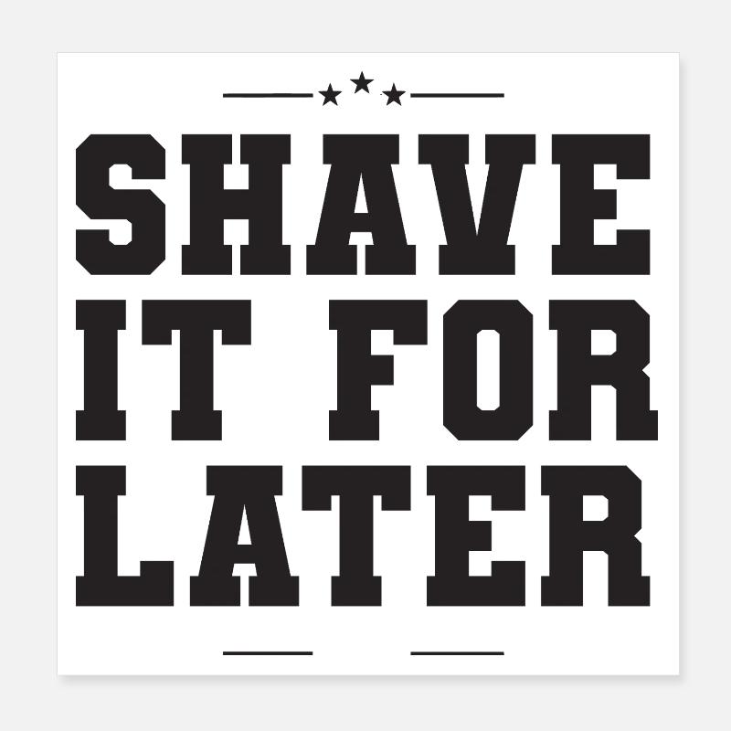 Barber Shop Style Shave It For Later - Poster 20x20 cm - Weiß