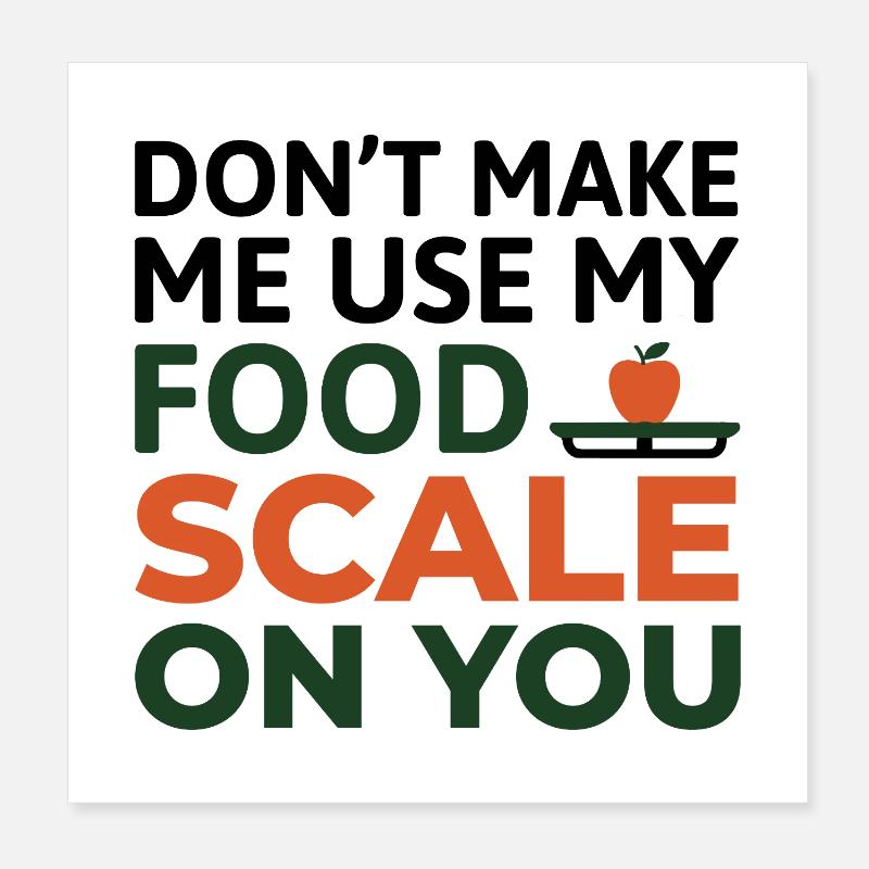 Don't Make Me Use My Food Scale Dietitian Expert  Poster 8" x 8" (20x20 cm)