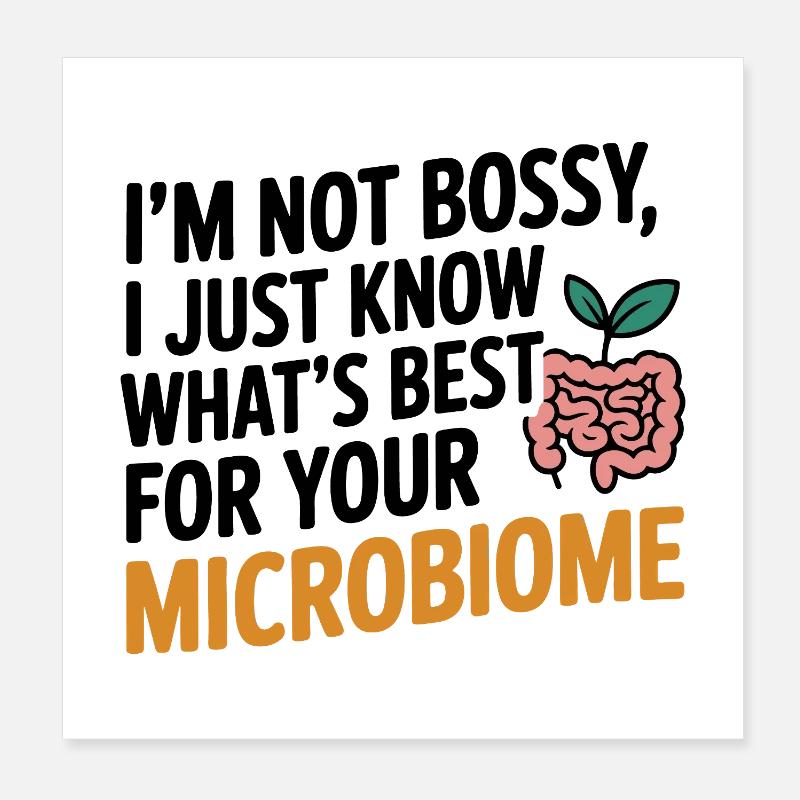 Pas autoritaire, juste savoir ce qu’il y a de mieux pour ton microbiome Poster 20 x 20 cm
