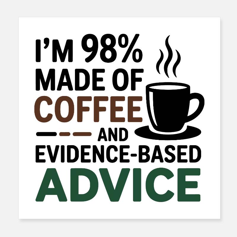 98 % Kaffee evidenzbasierte Beratung Diätassistentin Poster 20x20 cm