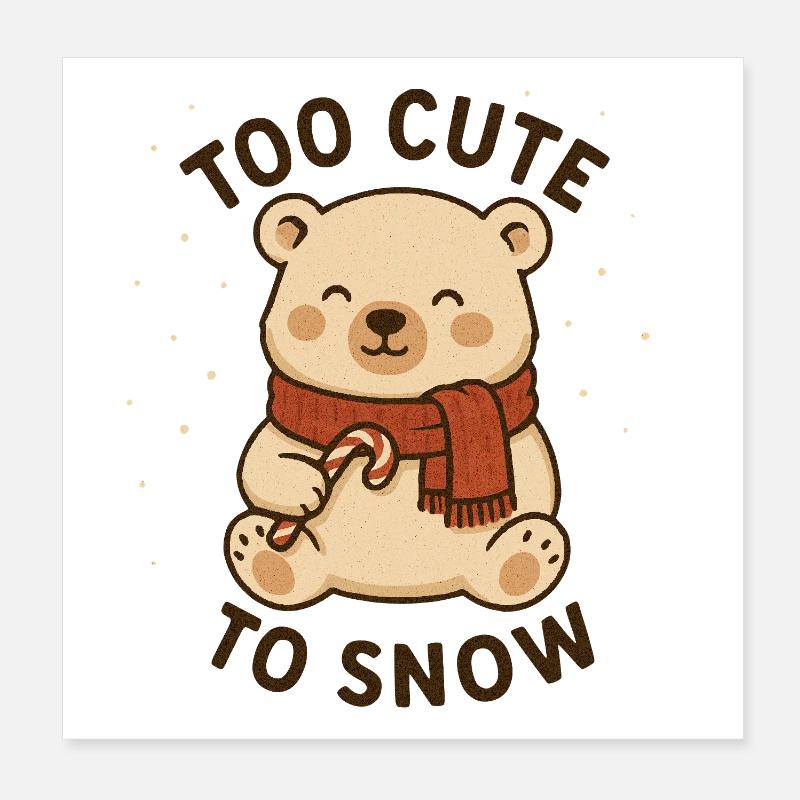 Cute Polar Bear – Too Cute to Snow Poster 8" x 8" (20x20 cm)