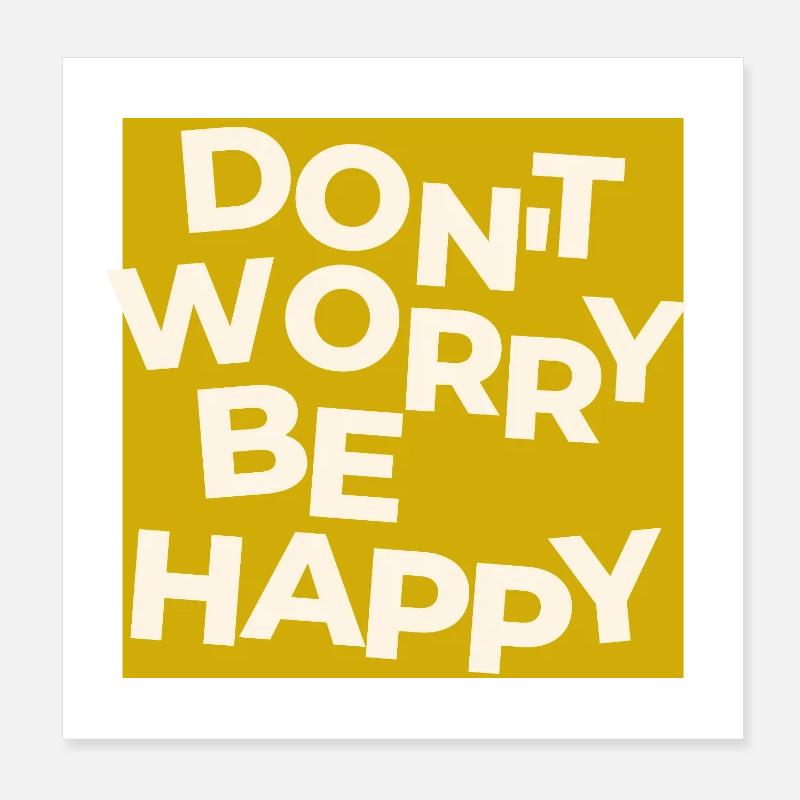 Ne t’inquiète pas, sois heureux. Poster 20 x 20 cm