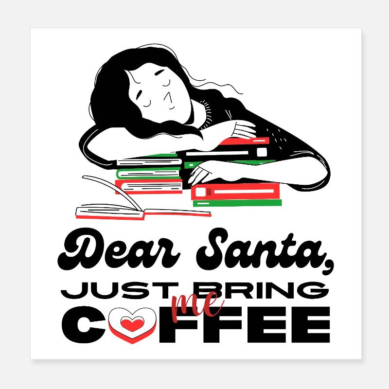 Dear Santa, Just Bring Me Coffee Poster 20x20 cm