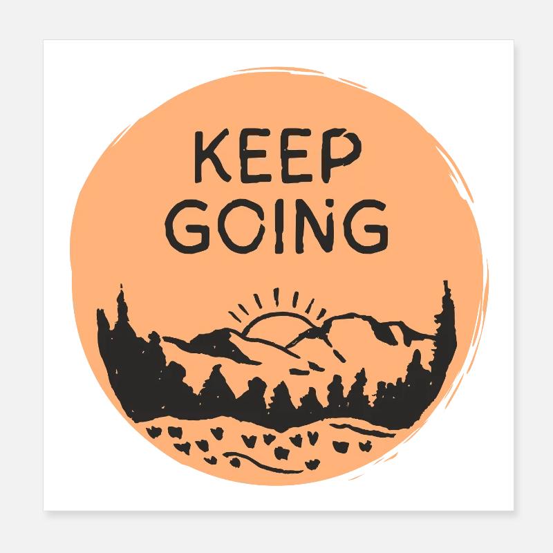Keep Going / Mountain Scenery Sunrise Poster 8" x 8" (20x20 cm)