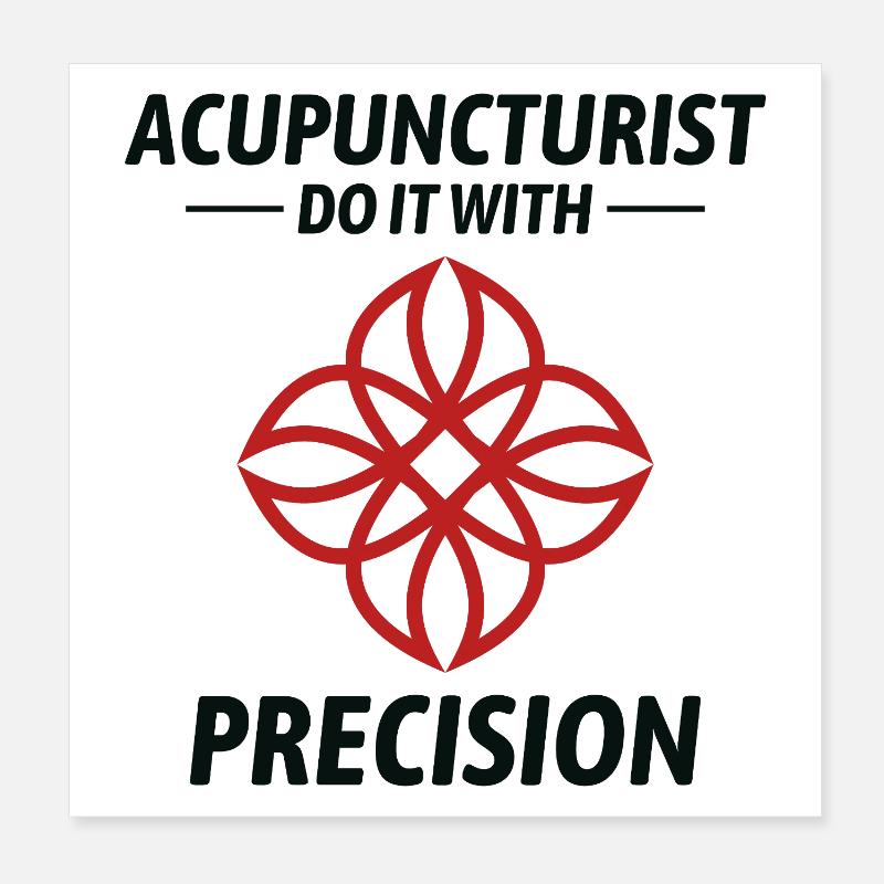 Acupuncturist Do It With Precision Professional  Poster 8" x 8" (20x20 cm)
