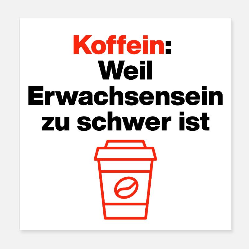 Caffeine, adulthood is hard. Coffee love Poster 8" x 8" (20x20 cm)