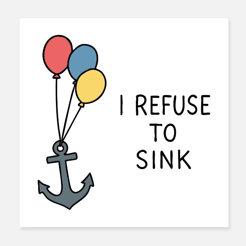 Je refuse de couler – Déclaration maritime positive Poster 20 x 20 cm