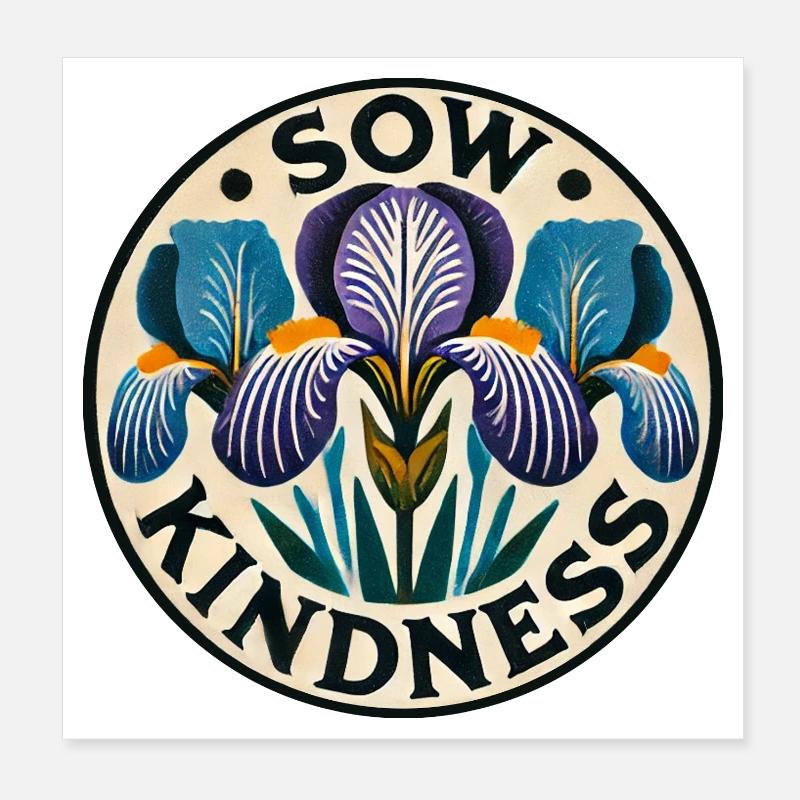 Sow Kindness Iris Circle Poster 8" x 8" (20x20 cm)