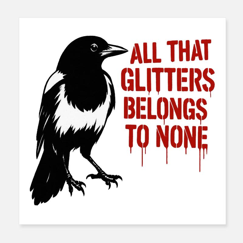 Slogan de la pie, du corbeau et des paillettes Poster 20 x 20 cm