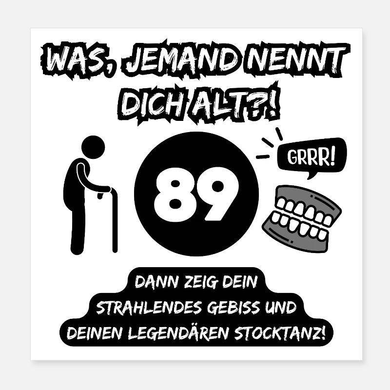 89 and legendary: Teeth out, stick dancing on! Poster 8" x 8" (20x20 cm)