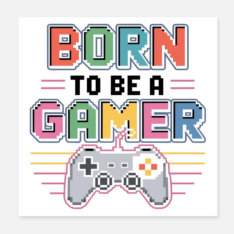 Born to be a gamer Poster 8" x 8" (20x20 cm)