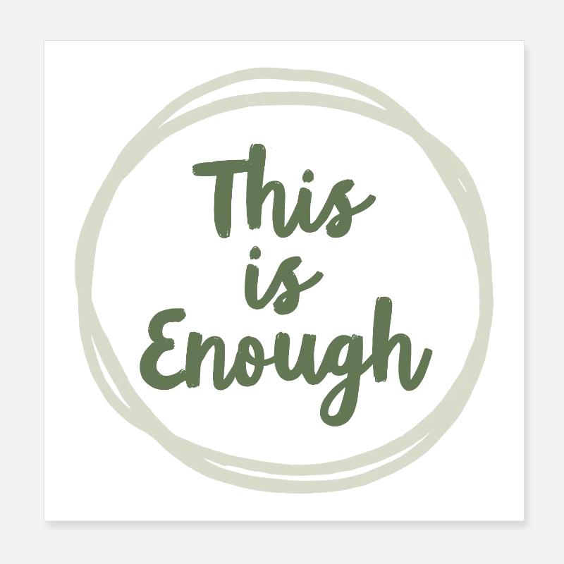 This is Enough Statement for Mindfulness Poster 8" x 8" (20x20 cm)