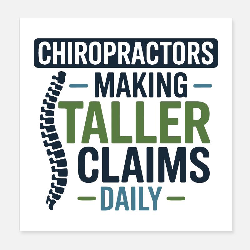 Chiropractor Making Taller Claims Daily Profession Poster 8" x 8" (20x20 cm)
