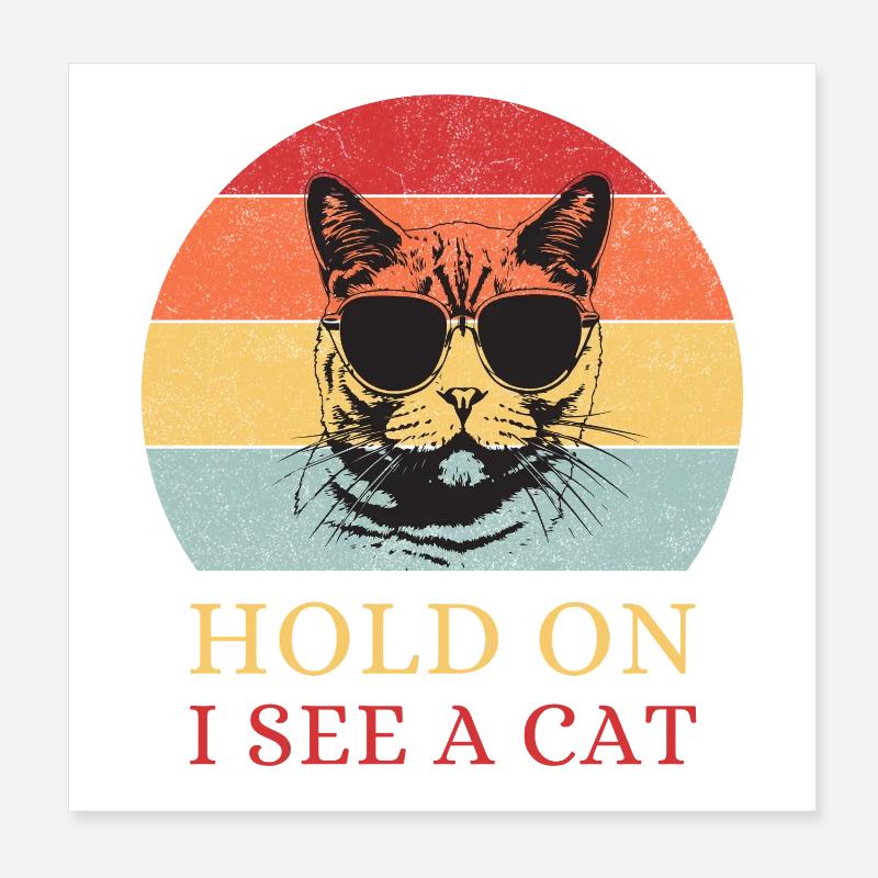 Hold On, I See a Cat – Retro Katze Poster 8" x 8" (20x20 cm)
