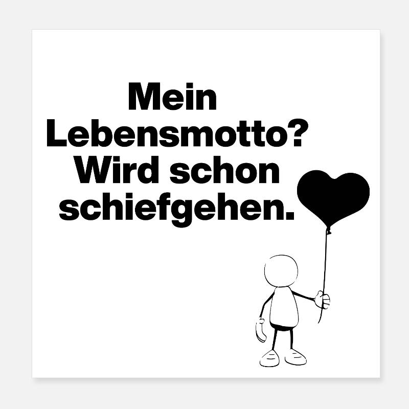 MEIN LEBENSMOTTO? WIRD SCHON SCHIEFGEHEN!​ Poster 20x20 cm