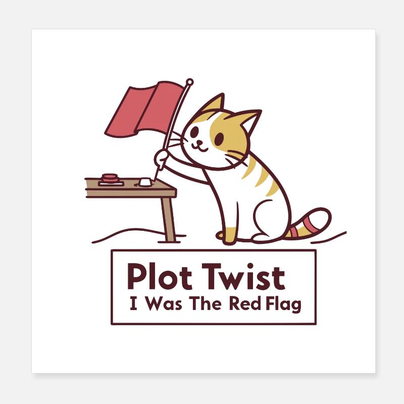 Plot Twist: I am the Red Flag - Poster 20x20 cm - Weiß