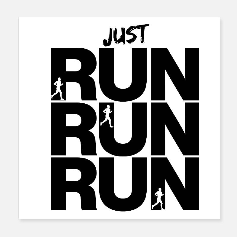JUST RUN RUN RUN – GO! Poster 8" x 8" (20x20 cm)