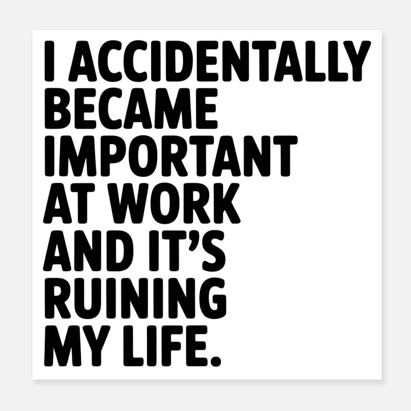 Accidentellement important au travail Poster 20 x 20 cm