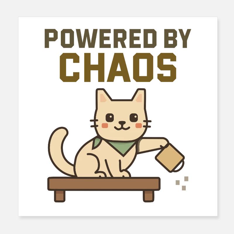 Powered by Chaos - Freche Katze wirft Kaffee um Poster 20x20 cm