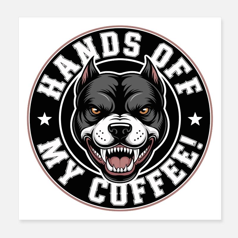 Hands off my coffee Poster 8" x 8" (20x20 cm)
