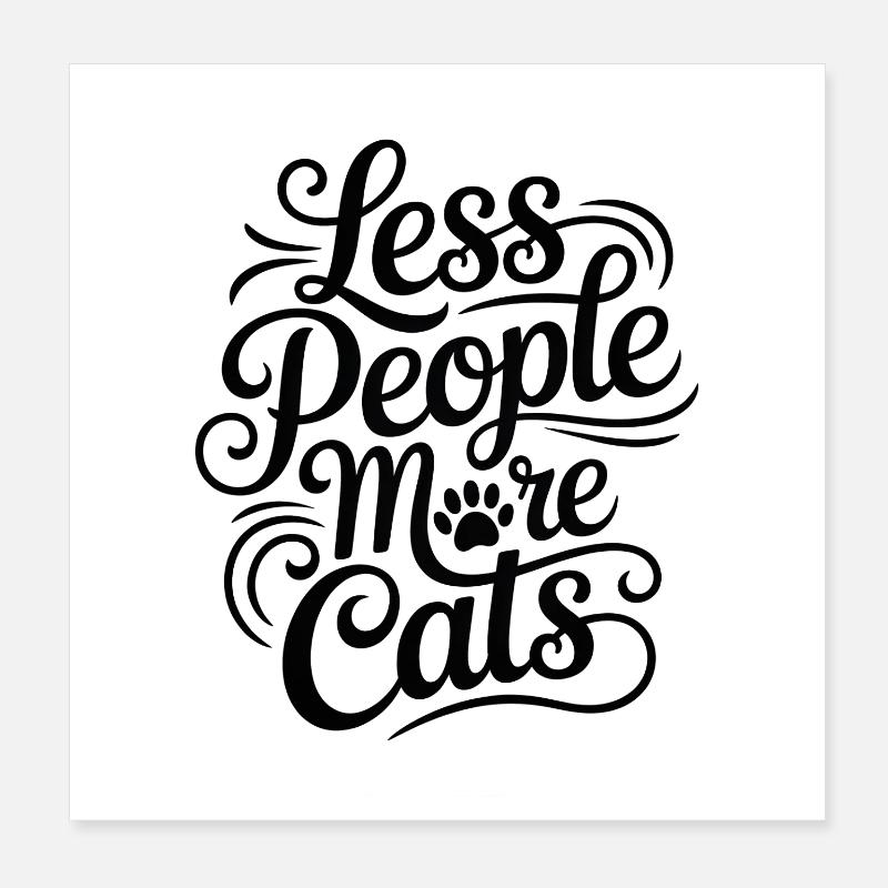 Moins de monde, plus de chats Poster 20 x 20 cm