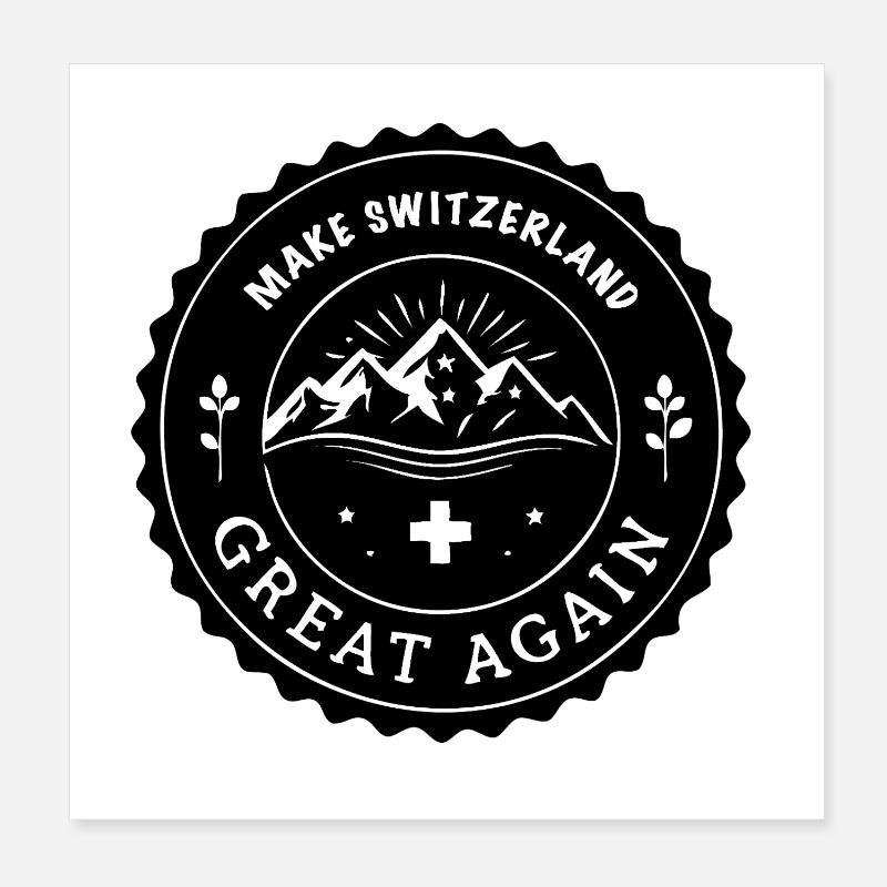 MAKE SWITZERLAND GREAT AGAIN Emblem Poster 20x20 cm