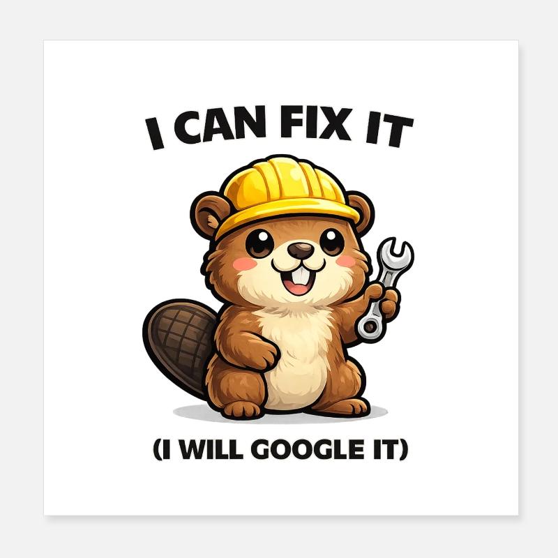 Beaver Mechanic: I Can Fix It Poster 8" x 8" (20x20 cm)