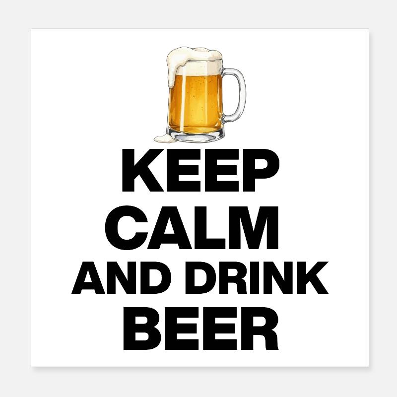 KEEP CALM AND DRINK BEER! BIER LIEBHABER FEIERN s Poster 20x20 cm