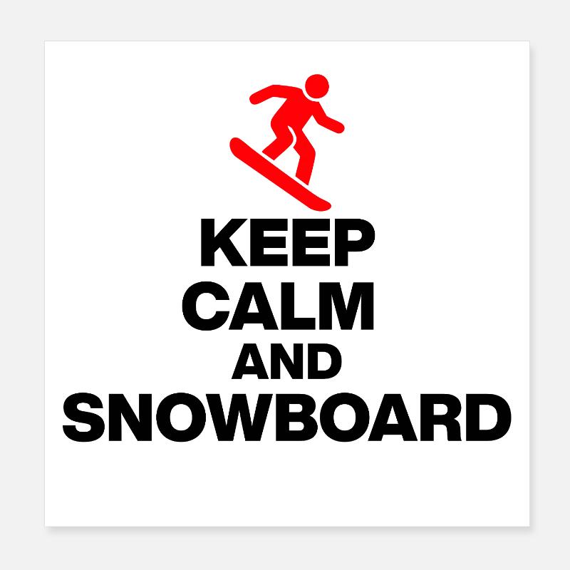 RESTE CALME ET FAIS DU SNOWBOARD ! PLAISIR SUR LES PISTES ET PLAISIR EN CABANE Poster 20 x 20 cm