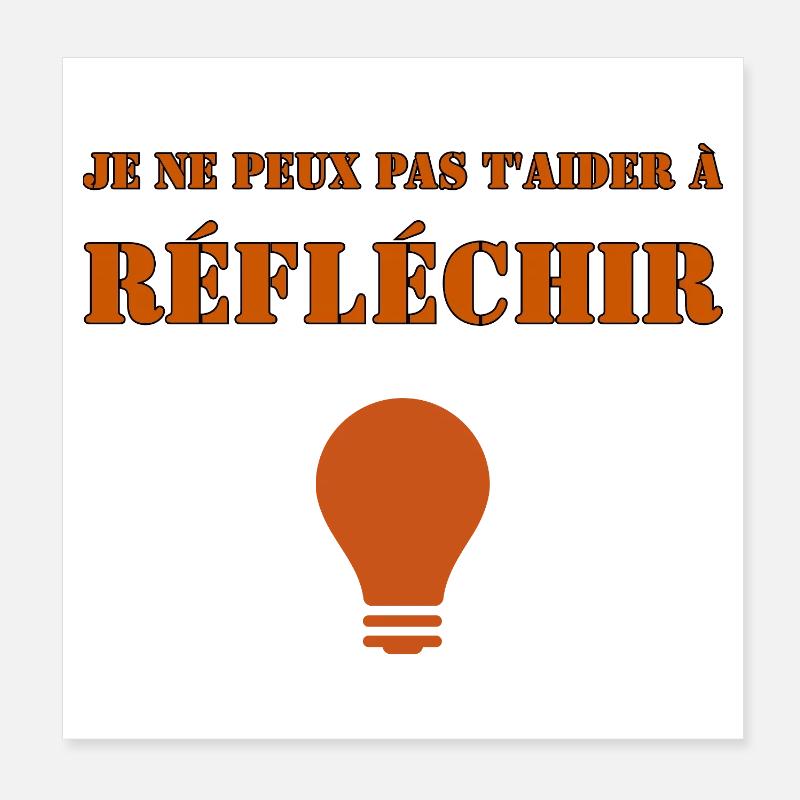 Je ne peux pas t'aider à réfléchir. Poster 20 x 20 cm