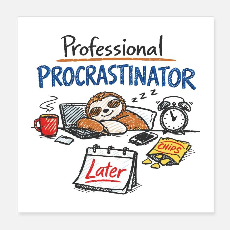 Procrastination professionnelle – Déclaration du bureau de la paresse Poster 20 x 20 cm