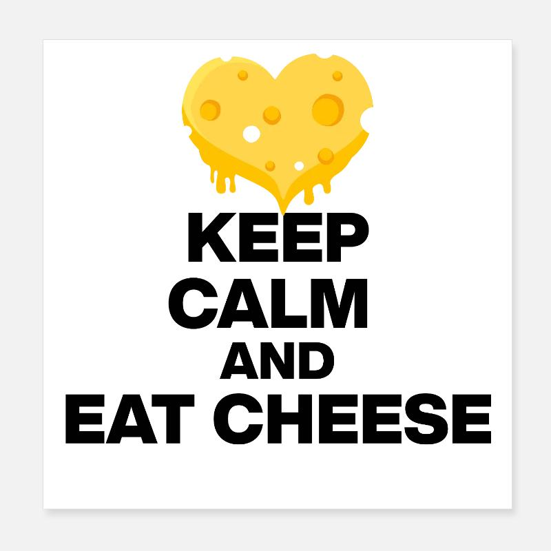 KEEP CALM AND EAT CHEESE, CHEESE JUNKIE GIFT 🧀 Poster 8" x 8" (20x20 cm)