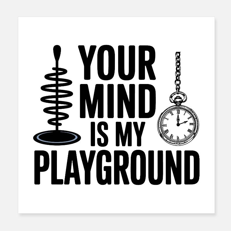 Hypnotist Your Mind Is My Playground Professional  Poster 20 x 20 cm