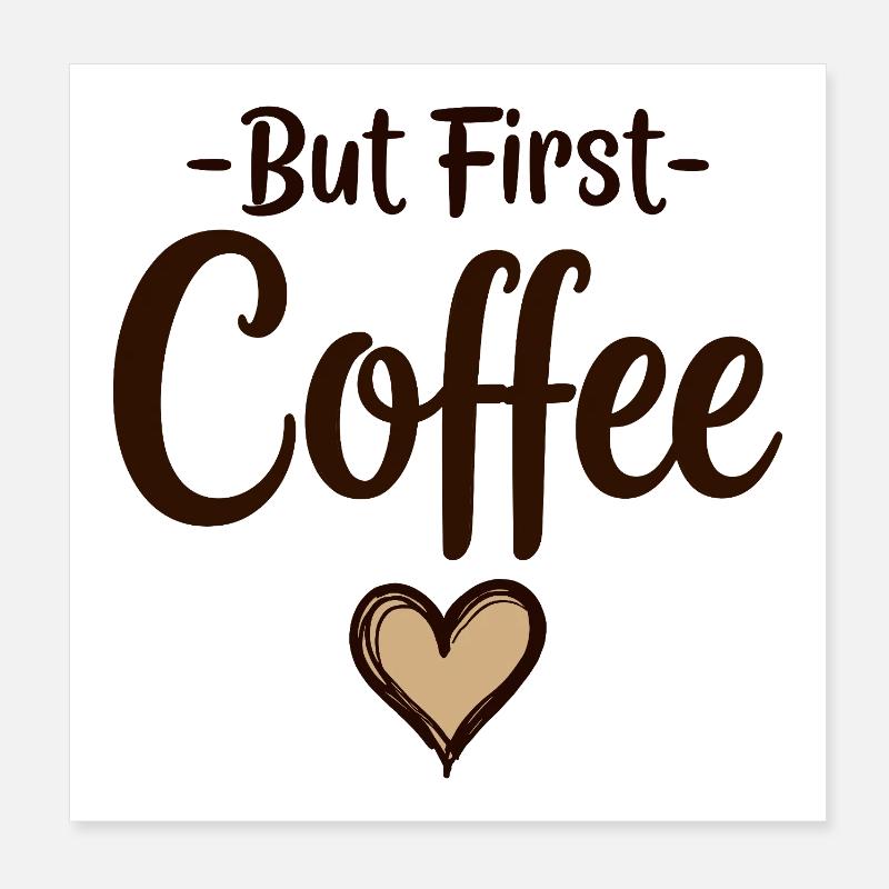 But First Coffee Coffee Lover Statement Poster 8" x 8" (20x20 cm)