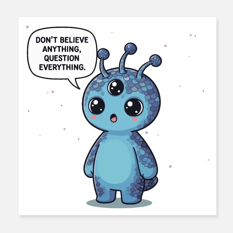 Niedlicher Alien: Statement - Alles hinterfragen Poster 20x20 cm